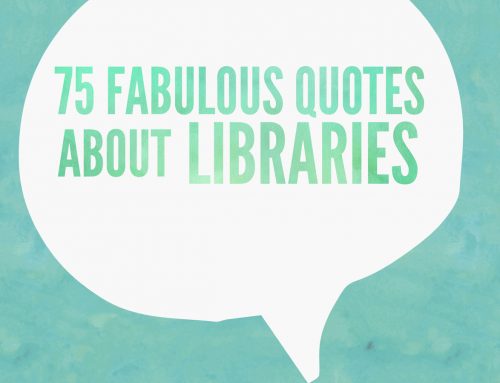 75 Fabulous Quotes About Libraries