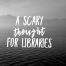 Scary thought for libraries magazine subscription service